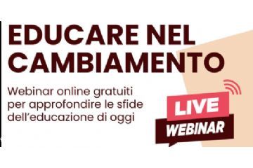 “Educare nel Cambiamento” –  webinar gratuiti